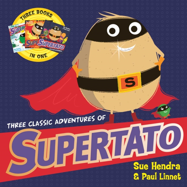 Three Classic Adventures of Supertato : Featuring: Veggies Assemble; Run, Veggies, Run!; Evil Pea Rules, Paperback / softback Book