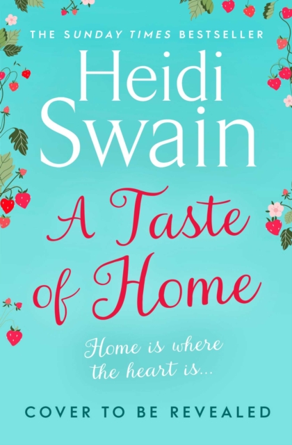 A Taste of Home : 'A story so full of sunshine you almost feel the rays'  Woman's Weekly, Paperback / softback Book