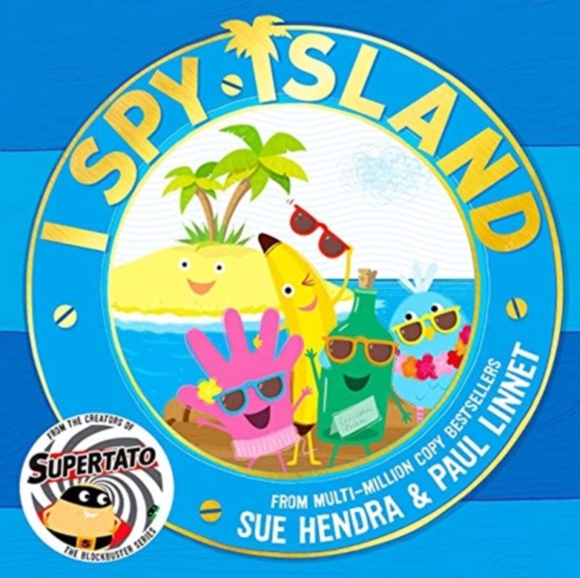 I Spy Island : the bright, funny, exciting new series from the creators of the bestselling Supertato books!, Paperback / softback Book