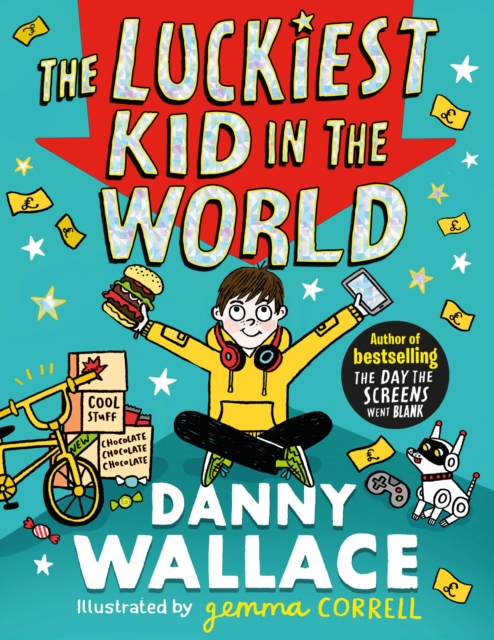 The Luckiest Kid in the World : The brand-new comedy adventure from the author of The Day the Screens Went Blank, Paperback / softback Book