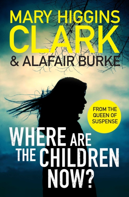 Where Are The Children Now? : Return to where it all began with the bestselling Queen of Suspense, EPUB eBook