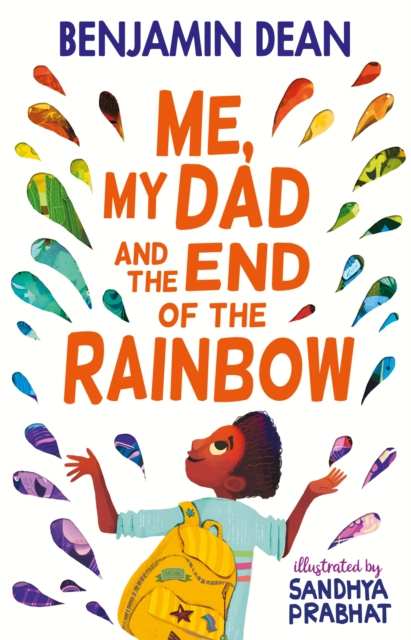 Me, My Dad and the End of the Rainbow : The most joyful book you'll read this year!, Paperback / softback Book