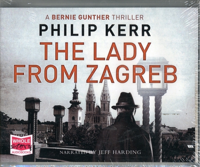 The Lady from Zagreb : A Bernie Gunther Novel, CD-Audio Book