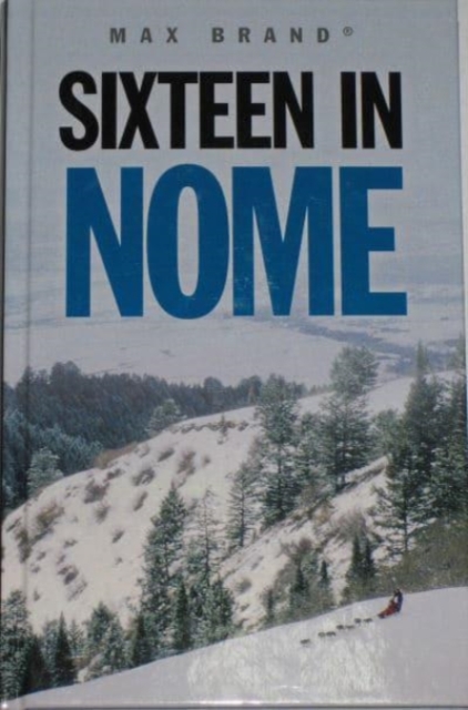 Sixteen in Nome, Hardback Book