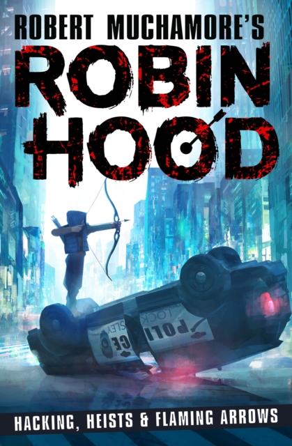 Robin Hood: Hacking, Heists & Flaming Arrows, Paperback / softback Book