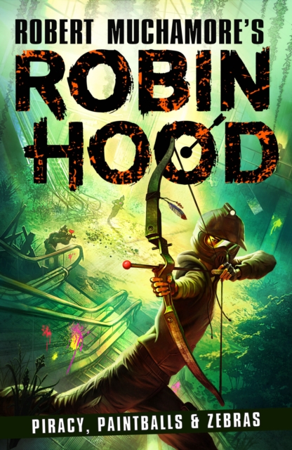Robin Hood 2: Piracy, Paintballs & Zebras (Robert Muchamore's Robin Hood), Paperback / softback Book