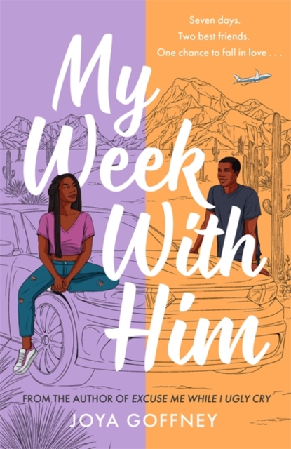 My Week With Him : Seven days. Two best friends. One chance to fall in love ..., Paperback / softback Book