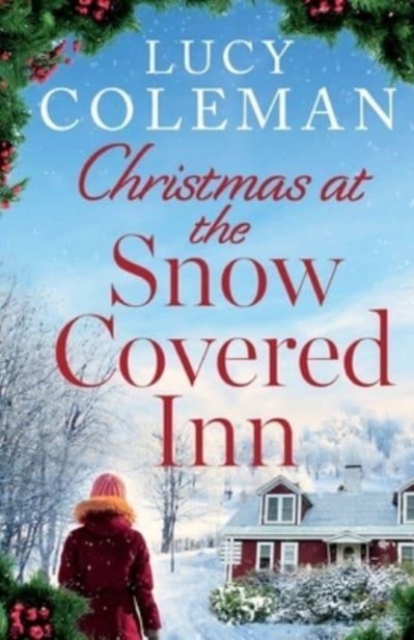 Christmas at the Snow Covered Inn : a new charming and cosy festive romance about friendship, love and second chances, Paperback / softback Book