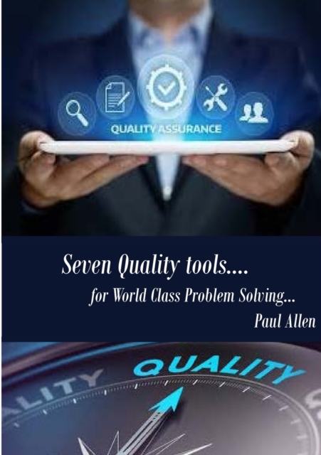 7 Quality Tools for World class Problem Solving, Paperback / softback Book