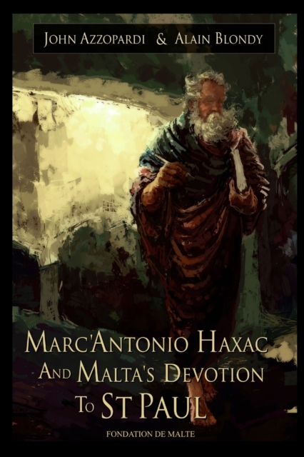 Marc'antonio Haxac and Malta's Devotion to St. Paul, Paperback / softback Book