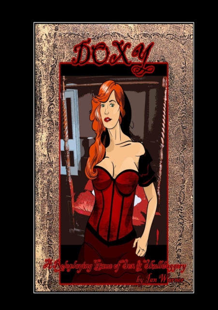 Doxy: A Roleplaying Game of Sex and Skulduggery, Paperback / softback Book