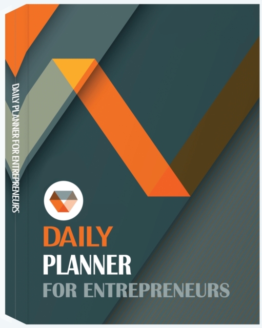 Daily Planner for Entrepreneurs : 1 Year Planner and Organizer, Daily Goals Tasks and Progress Tracker, Great Planner for Entrepreneurs, Paperback / softback Book