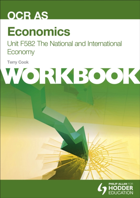 Economics Unit F582 Workbook: The National and International Economy, Paperback / softback Book