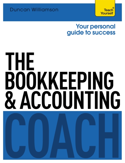 The Bookkeeping and Accounting Coach: Teach Yourself, Paperback / softback Book