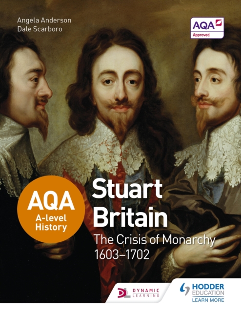 AQA A-level History: Stuart Britain and the Crisis of Monarchy 1603-1702, EPUB eBook