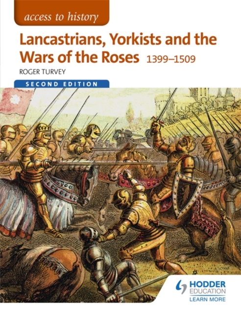 Access to History: Lancastrians, Yorkists and the Wars of the Roses, 1399-1509 Second Edition, Paperback / softback Book