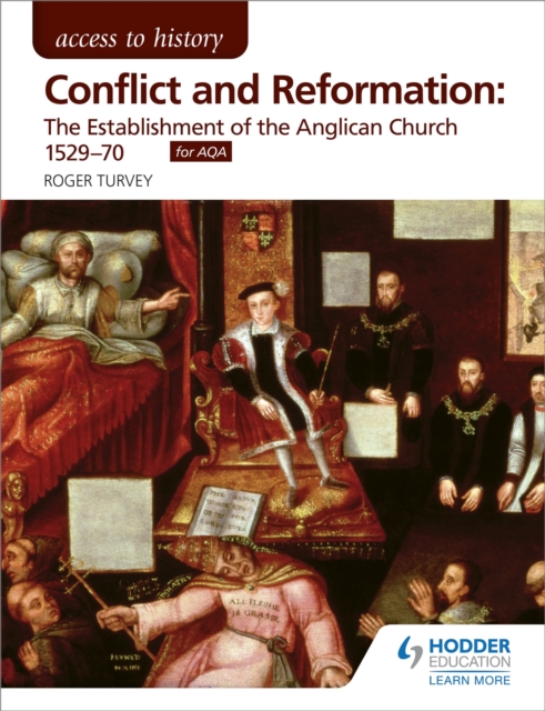 Access to History: Conflict and Reformation: The establishment of the Anglican Church 1529-70 for AQA, Paperback / softback Book
