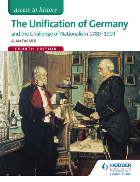 Access to History: The Unification of Germany and the challenge of Nationalism 1789-1919 Fourth Edition, Paperback / softback Book