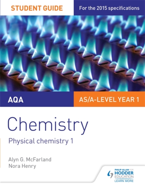 AQA AS/A Level Year 1 Chemistry Student Guide: Physical chemistry 1, Paperback / softback Book