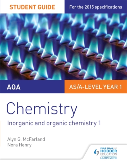 AQA AS/A Level Year 1 Chemistry Student Guide: Inorganic and organic chemistry 1, Paperback / softback Book