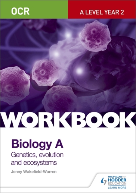 OCR A-Level Year 2 Biology A Workbook: Communication, homeostasis and energy (Topic 8); Genetics, evolution and ecosystems, Paperback / softback Book