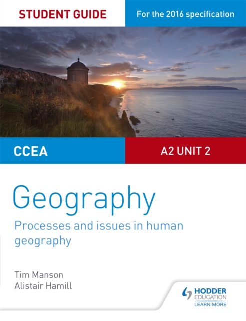 CCEA A2 Unit 2 Geography Student Guide 5: Processes and issues in human geography, Paperback / softback Book
