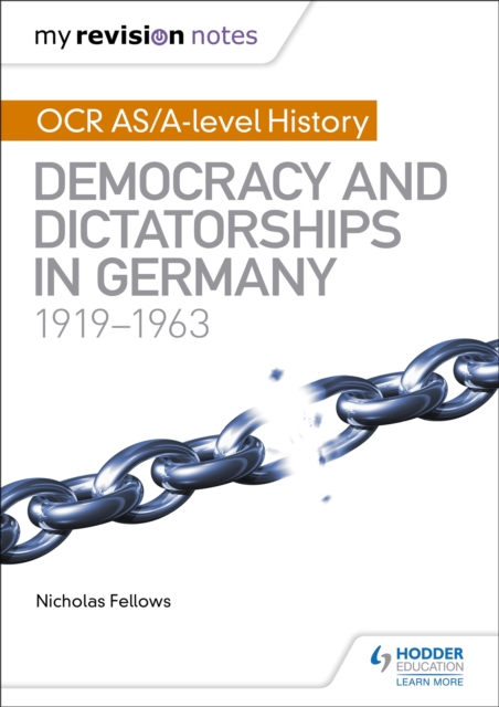 My Revision Notes: OCR AS/A-level History: Democracy and Dictatorships in Germany 1919-63, Paperback / softback Book