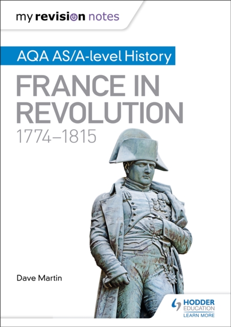 My Revision Notes: AQA AS/A-level History: France in Revolution, 1774 1815, EPUB eBook