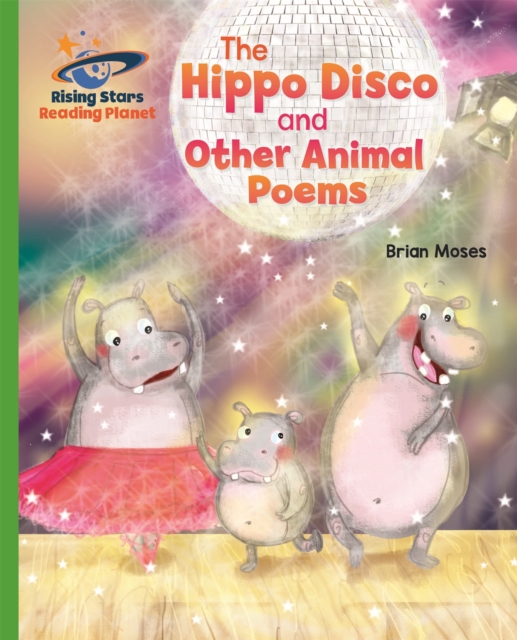 Reading Planet - The Hippo Disco and Other Animal Poems - Green: Galaxy, Paperback / softback Book