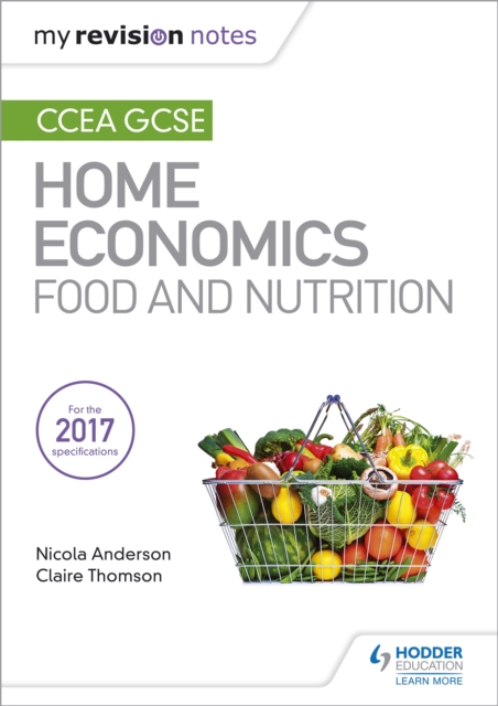 My Revision Notes: CCEA GCSE Home Economics: Food and Nutrition, Paperback / softback Book