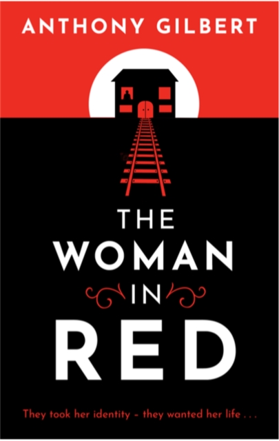 The Woman in Red : classic crime fiction by Lucy Malleson, writing as Anthony Gilbert, Paperback / softback Book