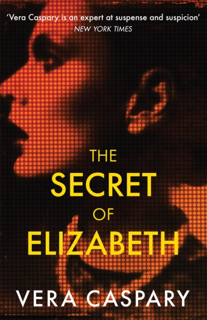 The Secret of Elizabeth : A masterpiece of psychological suspense, Paperback / softback Book