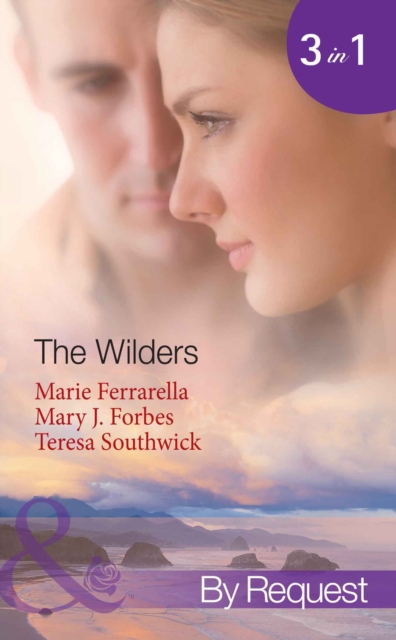The Wilders : Falling for the M.D. (the Wilder Family) / First-Time Valentine (the Wilder Family) / Paging Dr. Daddy (the Wilder Family), EPUB eBook