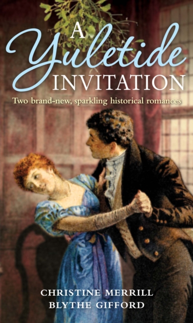 A Yuletide Invitation : The Mistletoe Wager / the Harlot's Daughter, EPUB eBook