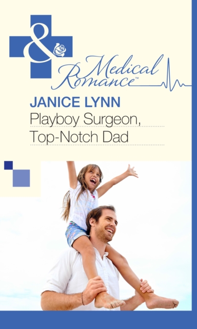 Playboy Surgeon, Top-Notch Dad, EPUB eBook