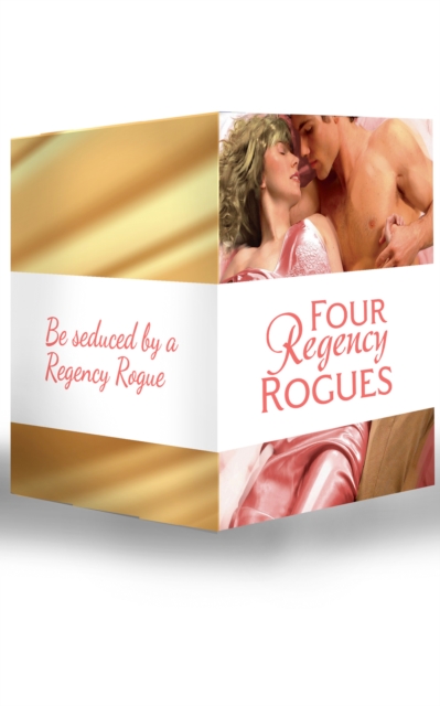 Four Regency Rogues : The Earl and the Hoyden / the Captain's Forbidden Miss / Miss Winbolt and the Fortune Hunter / Captain Fawley's Innocent Bride, EPUB eBook