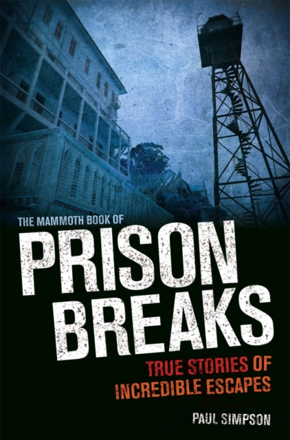 The Mammoth Book of Prison Breaks, Paperback / softback Book