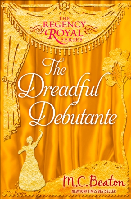The Dreadful Debutante : Regency Royal 16, EPUB eBook