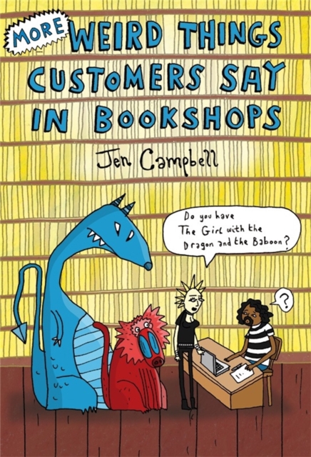 More Weird Things Customers Say in Bookshops, Hardback Book