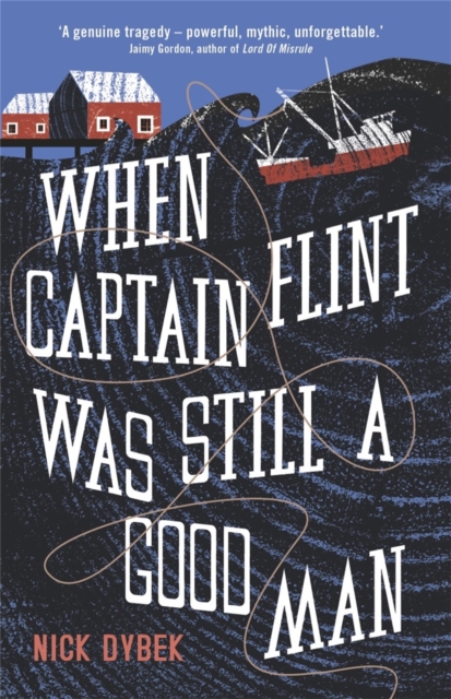 When Captain Flint Was Still a Good Man, Paperback / softback Book