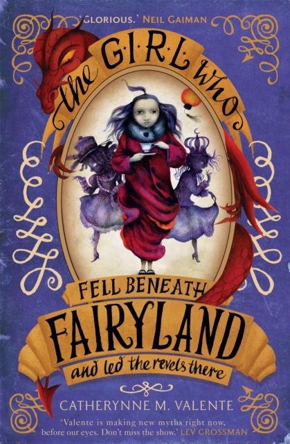 The Girl Who Fell Beneath Fairyland and Led the Revels There, Paperback / softback Book