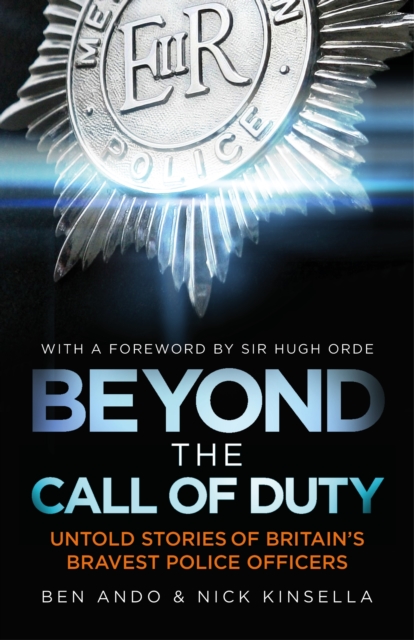 Beyond The Call Of Duty : Untold Stories of Britain's Bravest Police Officers, EPUB eBook