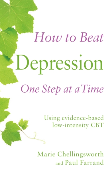 How to Beat Depression One Step at a Time : Using evidence-based low-intensity CBT, Paperback / softback Book