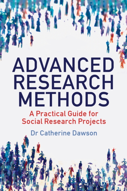 Advanced Research Methods : A Practical Guide for Social Research Projects, EPUB eBook