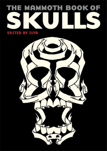 The Mammoth Book Of Skulls : Exploring the Icon - from Fashion to Street Art, Paperback / softback Book