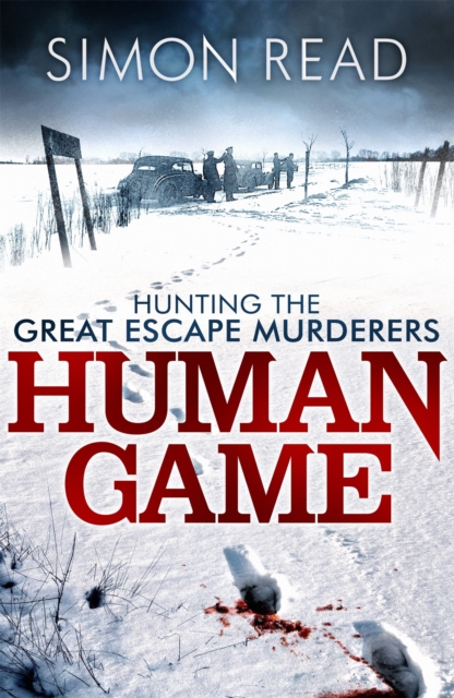 Human Game: Hunting the Great Escape Murderers, Paperback / softback Book
