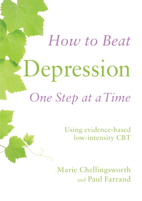 How to Beat Depression One Step at a Time : Using evidence-based low-intensity CBT, EPUB eBook