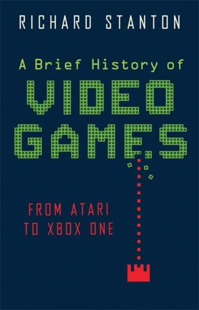 A Brief History Of Video Games : From Atari to Virtual Reality, Paperback Book
