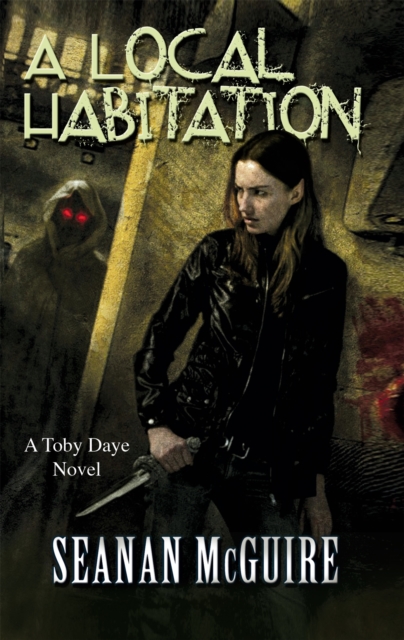 A Local Habitation (Toby Daye Book 2), Paperback / softback Book