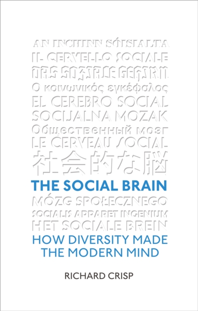The Social Brain : How Diversity Made The Modern Mind, Paperback / softback Book